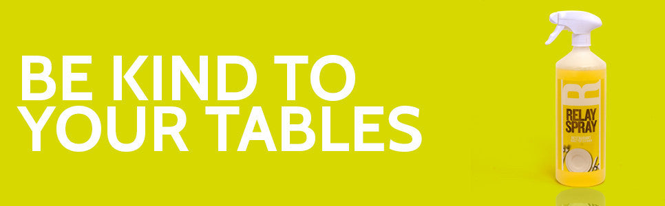 Be kind to your table tops